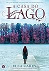 A Casa do Lago by Ella Carey