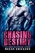 Chasing Destiny (Silver Tip Pack, #2)
