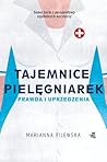 Tajemnice pielęgniarek. Prawda i uprzedzenia by Marianna Fijewska