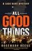All Good Things: A Jack Hart Mystery (Jack Hart Mysteries Book 1)