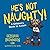 He's Not Naughty!: A Childr...