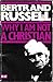 Why I Am Not A Christian