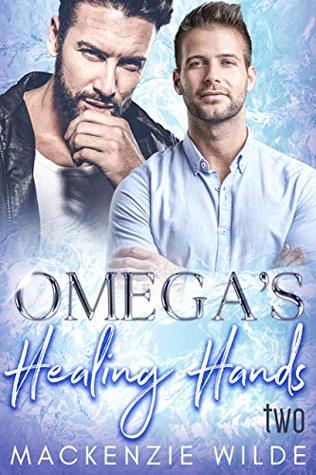Omega’s Healing Hands, Book 2 (Shale River #2 part 2 of 3)