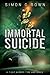 Immortal Suicide by Simon Bown
