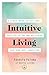 Intuitive Living by Pandora Paloma