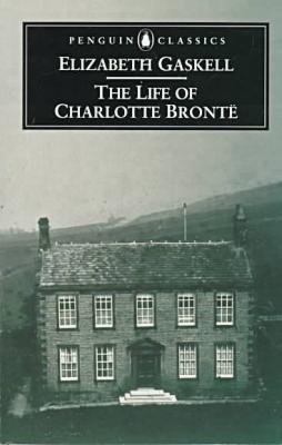 The Life of Charlotte Brontë