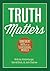 Truth Matters: Confident Faith in a Confusing World