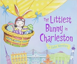 The Littlest Bunny in Charleston: An Easter Adventure (Hardcover)