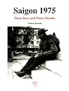 Saigon 1975:  Thr...