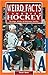 Weird Facts about Canadian Hockey by Peter Boer