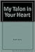 My Talon In Your Heart