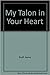 My Talon In Your Heart by Nancy Bruff