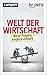 Welt der Wirtschaft: Neue Fragen, einfach erklärt