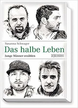 Das halbe Leben - Junge Männer erzählen