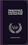 ZigZag Journeys in Australia; or, A Visit to the Ocean World