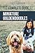 The Complete Guide to Miniature Goldendoodles: Learn Everything about Finding, Training, Feeding, Socializing, Housebreaking, and Loving Your New Miniature Goldendoodle Puppy