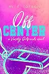 Off Center by M.F. Lorson