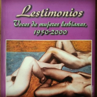 Lestimonios: Voces de mujeres lesbianas, 1950-2000