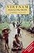 Vietnam: Anatomy of War 1940-1975
