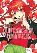 The Quintessential Quintuplets, Vol. 6