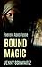 Bound Magic (Faerene Apocalypse #2)