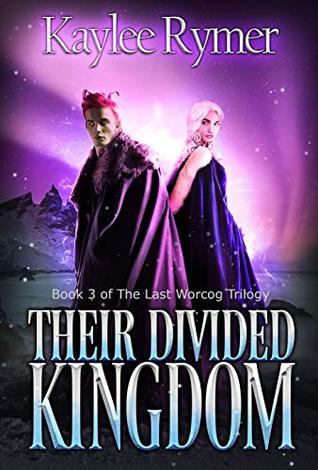 Their Divided Kingdom (The Last Worcog Trilogy Book 3)