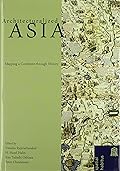 Architecturalized Asia: Mapping a Continent through History
