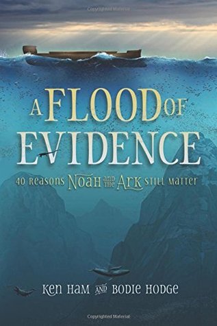 A Flood of Evidence: 40 Reasons Noah and the Ark Still Matter (Paperback)