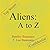 Aliens: A to Z
