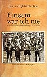Einsam war ich nie.