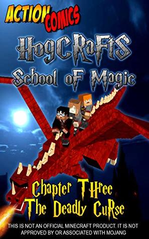 Hogcrafts School of Magic: Chapter Three: The Deadly Curse (Kindle Edition)