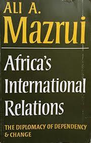 Africa's International Relations: The Diplomacy Of Dependency And Change (Paperback)