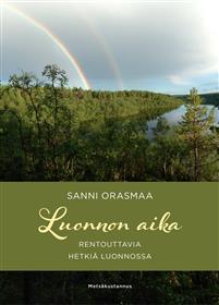 Luonnon aika : rentouttavia hetkiä luonnossa (Hardcover)