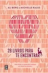 28 Livros para te Encontrar by Ali Berg