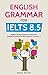 English Grammar for IELTS 8.5