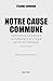 Notre cause commune: Instit...