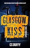 Glasgow Kiss Episode One