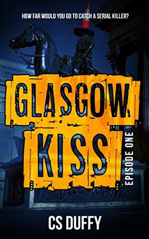 Glasgow Kiss Episode One (Kindle Edition)
