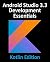 Android Studio 3.3 Development Essentials - Kotlin Edition: Developing Android 9 Apps Using Android Studio 3.3, Kotlin and Android Jetpack