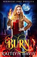 Burn (Midnight Fire, #5)