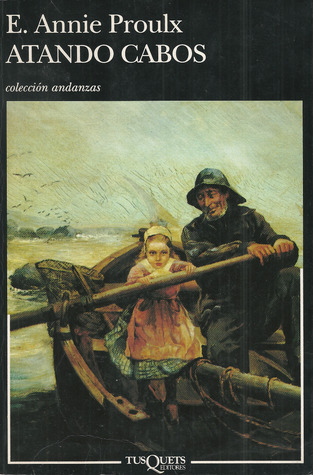 Portada de Atando cabos, de Annie Proulx