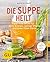 Die Suppe heilt