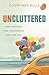 Uncluttered: Free Your Space, Free Your Schedule, Free Your Soul