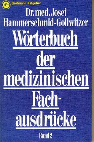 Wörterbuch der medizinischen Fachausdrücke (Goldmann Ratgeber) (German Edition)