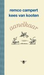 aanelkaar by Remco Campert, Kees van Kooten aanelkaar by Remco Campert, Kees van Kooten