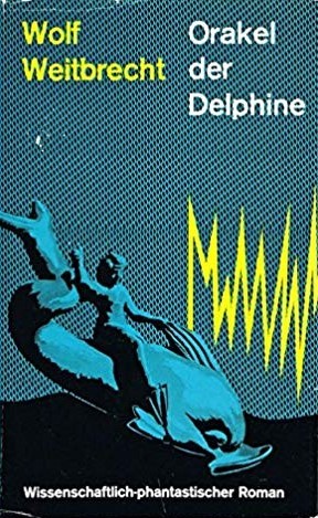 Orakel der Delphine : Wissenschaftlich-phantastischer Roman