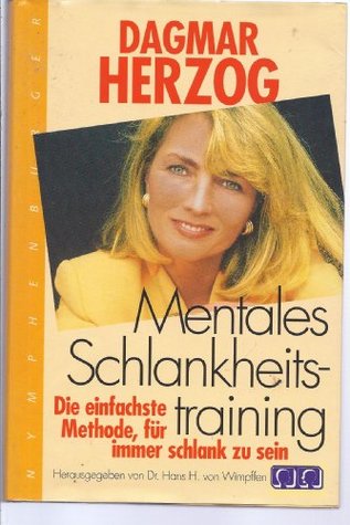 Dagmar Herzog: Mentales Schlankheitstraining - Die einfachste Methode, für immer schlank zu sein (Hardcover)