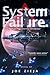 System Failure by Joe Zieja