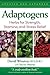 Adaptogens: Herbs for Strength, Stamina, and Stress Relief