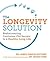 The Longevity Solution: Rediscovering Centuries-Old Secrets to a Healthy, Long Life